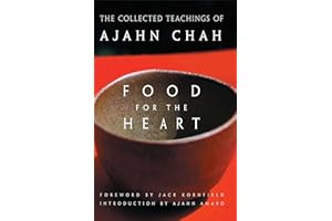 Food for the Heart: The Collected Teachings of Ajahn Chah