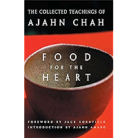 Food for the Heart: The Collected Teachings of Ajahn Chah