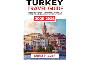 TURKEY TRAVEL GUIDE 2025-2026