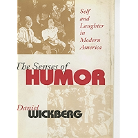 The Senses of Humor: Self and Laughter in Modern America book cover The Senses of Humor: Self and Laughter in Modern America book cover