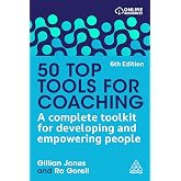 50 Top Tools for Coaching: A Complete Toolkit for Developing and Empowering People