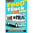 Food Truck Business: The Practical Beginners Guide on How to Start and Run Your Own Successful Food Truck Business in 2023, A