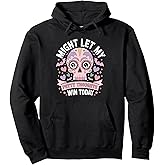 Might Let My Petty Thoughts Win Sugar Skull Sassy Humor Pullover Hoodie