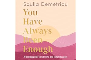 You Have Always Been Enough: A healing guide to self-love and inner freedom