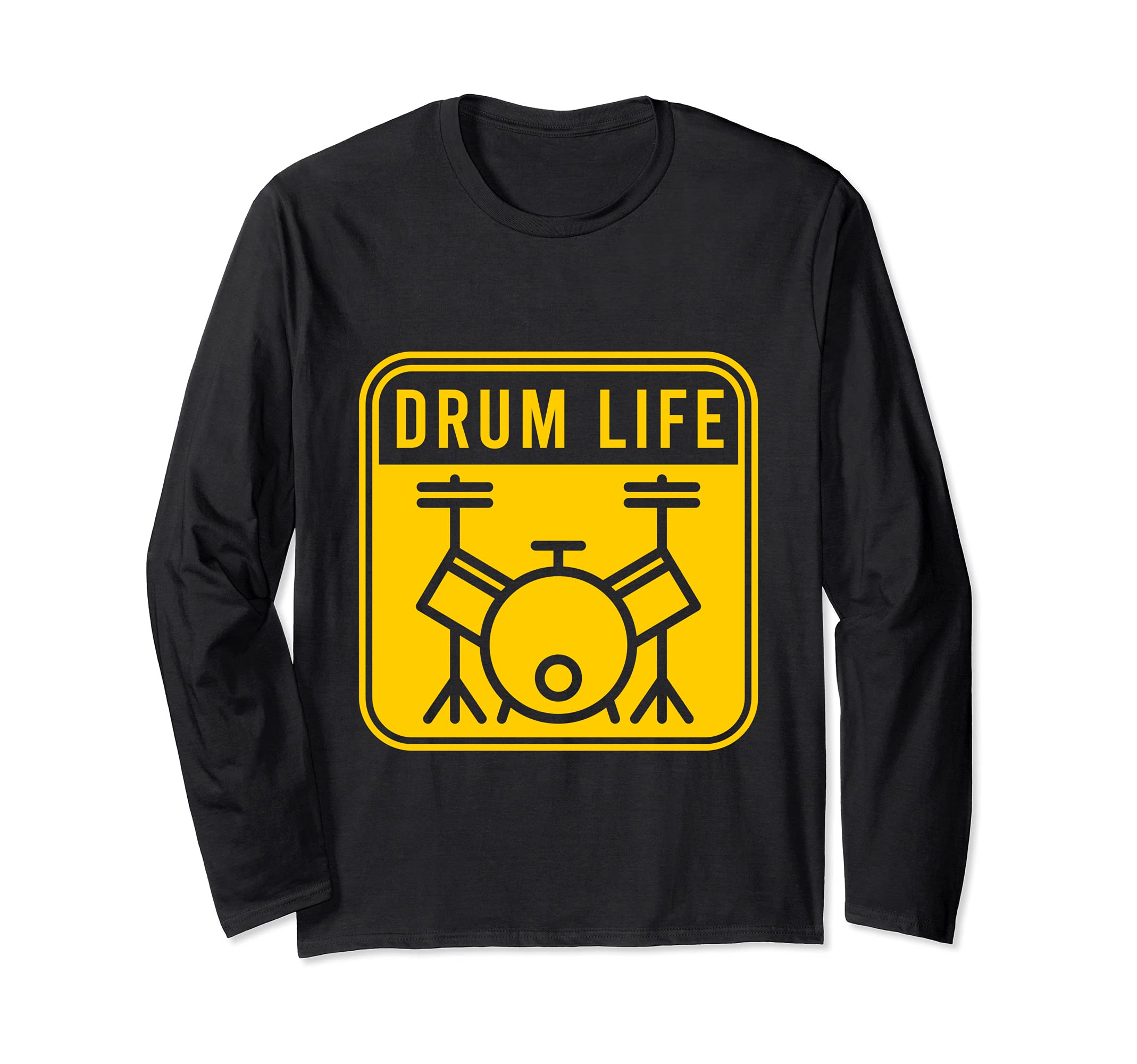 Drum Life Drumming Band Drumsticks Musical Drums Long Sleeve T-Shirt