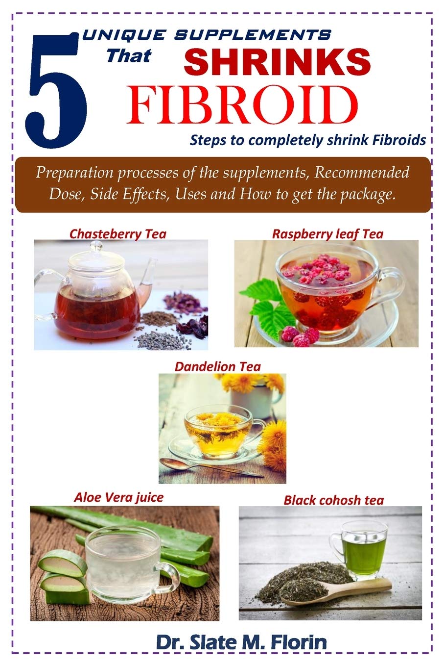 5 Unique Supplements That Shrinks Fibroid Steps To Completely Shrink Fibroids Florin Dr Slate M Amazon Co Uk Books