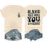 Graphic Tees for Women Have The Day You Deserve Shirts Motivational Tie Dye Skeleton Emo Clothes