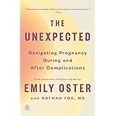 The Unexpected: Navigating Pregnancy During and After Complications (The ParentData Series)
