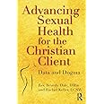 Advancing Sexual Health for the Christian Client: Data and Dogma