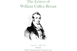 The Letters of William Cullen Bryant: Volume I, 1809–1836