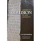 Empires in Collision in Late Antiquity (The Menahem Stern Jerusalem Lectures)