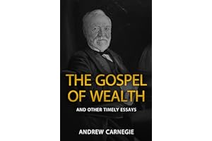 The Gospel of Wealth and Other Timely Essays