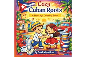 Cozy Cuban Roots: A Cuban Heritage Coloring Book for Kids & Families | Cozy and Cute: A Cultural Coloring Book for Cuban Amer