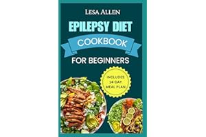 Epilepsy Diet Cookbook for Beginners: Delicious Gluten-Free Ketogenic Recipes and 14-Day Meal Plan for Seizure Disorder
