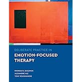 Deliberate Practice in Emotion-Focused Therapy (Essentials of Deliberate Practice Series)