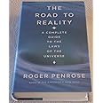 The Road to Reality : A Complete Guide to the Laws of the Universe