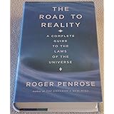The Road to Reality : A Complete Guide to the Laws of the Universe