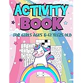 Activity Book For Girls Ages 8-12 Years Old: Challenging Fun Brain Teasers and Logic Puzzles For Clever girls Includes Crossw
