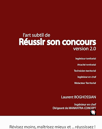 Download L'art subtil de réussir son concours - version 2.0 (ingénieur territorial, attaché territorial, rédacteur territorial, technicien territorial, ingénieur ... moins, maîtrisez mieux et ... réussissez PDF