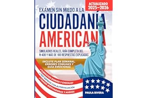 Examen Sin Miedo a la Ciudadanía Americana: Domina el Proceso con Simulacros Reales, Guía del N-400 y Más de 100 Respuestas Explicadas para Alcanzar Tu Meta (Spanish Edition)