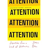 ATTENTION: Dispatches from a Land of Distraction