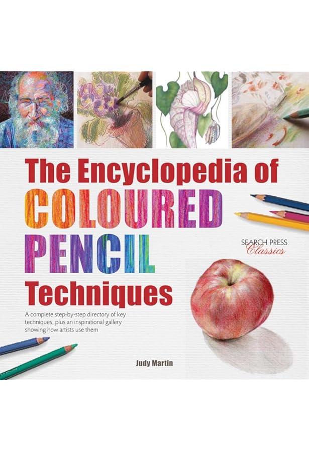 Colored Pencil Painting Bible: Techniques for Achieving Luminous