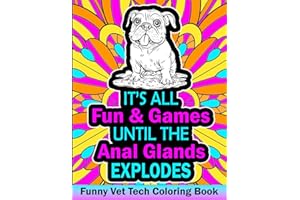 VET TECH GIFTS: VETERINARY TECHNICIAN COLORING BOOK: A Funny, Snarky & Relatable Adult Coloring Book for Vet Tech to Relieve Stress