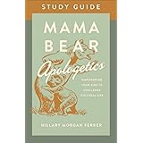 Mama Bear Apologetics® Study Guide: Empowering Your Kids to Challenge Cultural Lies