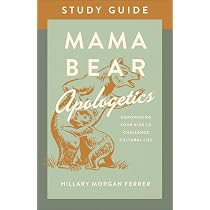 Mama Bear Apologetics: Empowering Your Kids to Challenge Cultural ...