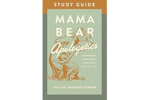 Mama Bear Apologetics Study Guide: Empowering Your Kids to Challenge Cultural Lies