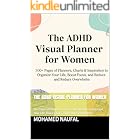 The ADHD Visual Planner for Women: 90+ Pages of Planners, Charts & Inspiration to Organize Your Life, Boost Focus, and Reduce Overwhelm