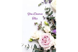 You Deserve This!: Empowering Reflections to Nourish Mind, Body & Soul