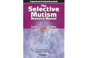 The Selective Mutism Resource Manual: 2nd Edition