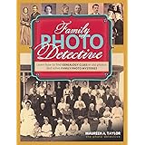 Family Photo Detective: Learn How to Find Genealogy Clues in Old Photos and Solve Family Photo Mysteries