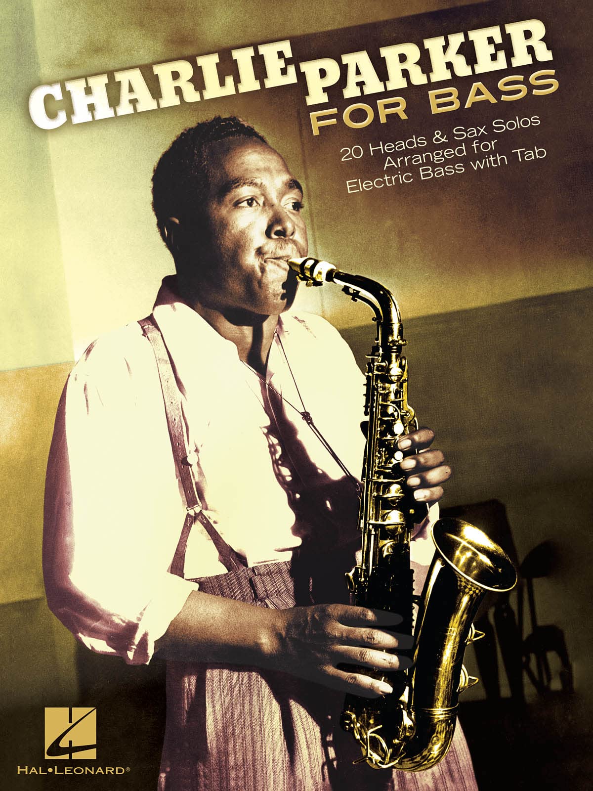 Charlie Parker For Bass: 20 Heads & Sax Solos Arranged for Electric Bass with Tab