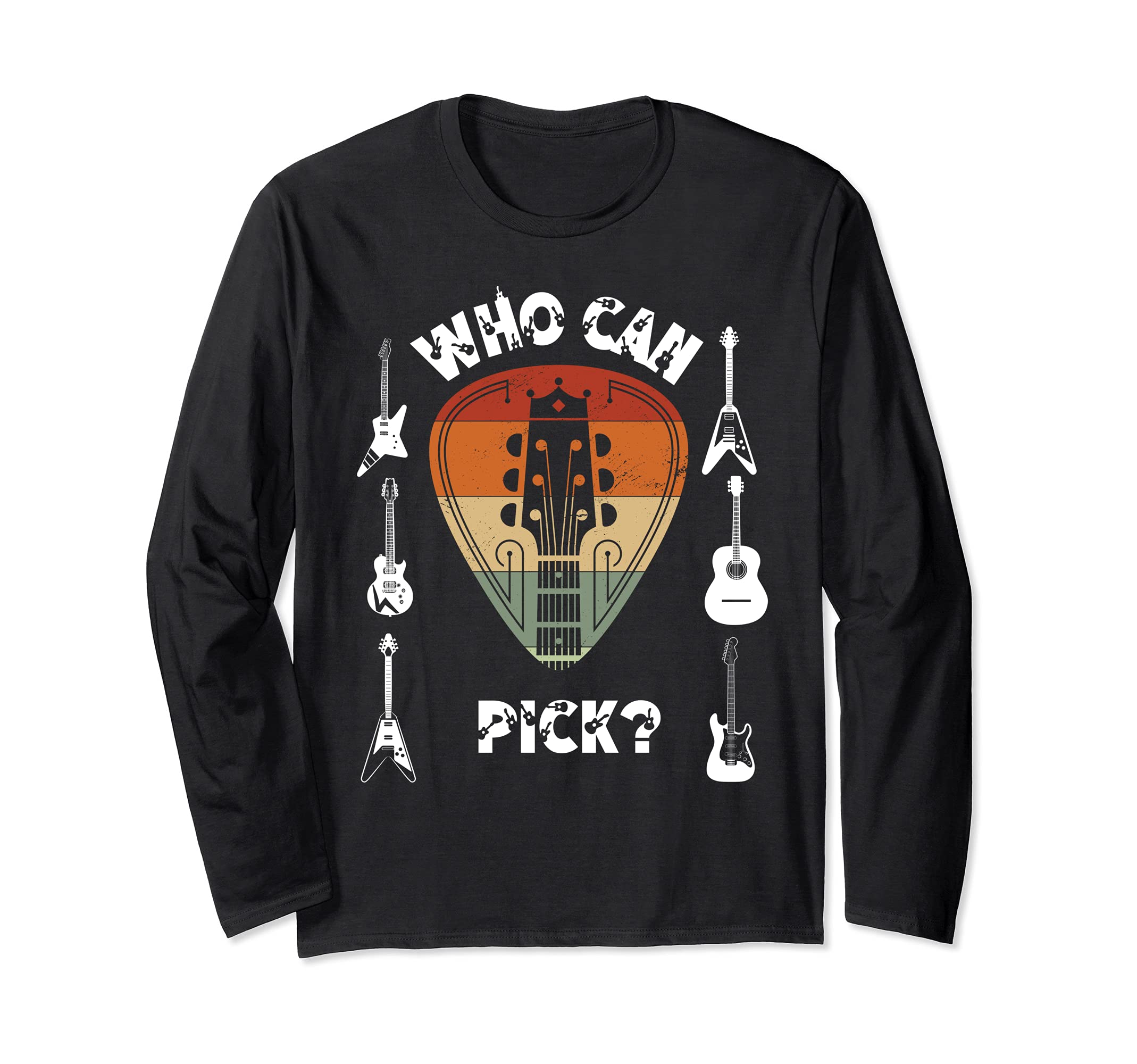 Who Can Pick Vintage Retro Acoustic & Electric Guitar Lover Long Sleeve T-Shirt
