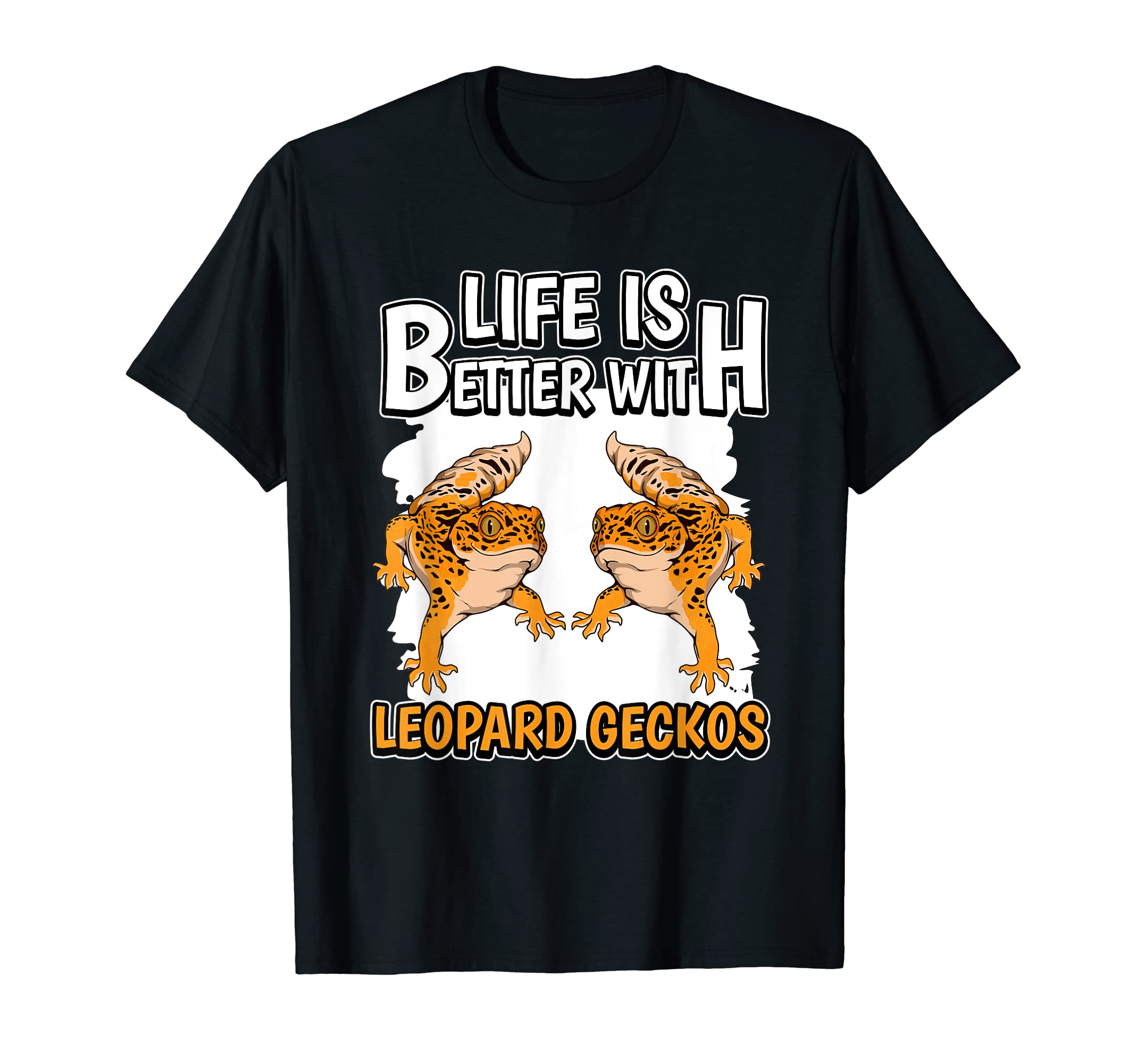 Reptile Quote Life Is Better With Leopard Geckos T-Shirt