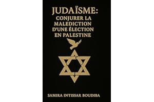 JUDAISME : CONJURER LA MALEDICTION D'UNE ELECTION EN PALESTINE (French Edition)