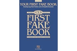 Your First Fake Book - C Edition | Beginner Piano Songbook with Large Notation Simplified Chords and Lyrics | 100 Easy Songs for Piano Keyboard and Voice | Learn to Play Popular Tunes