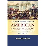 The New Cambridge History of American Foreign Relations: Volume 1, Dimensions of the Early American Empire, 1754–1865