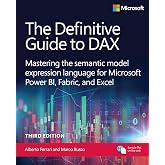 The Definitive Guide to DAX: Mastering the semantic model expression language for Microsoft Power BI, Fabric, and Excel (Business Skills)
