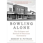 Bowling Alone: Revised and Updated: The Collapse and Revival of American Community