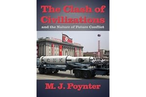 The Clash of Civilizations: and the Nature of Future Conflict