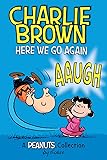 Charlie Brown: Here We Go Again: A PEANUTS