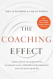 The Coaching Effect: What Great Leaders Do to Increase Sales, Enhance Performance, and Sustain Growth