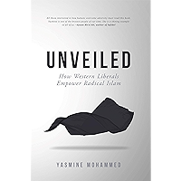 Unveiled: How Western Liberals Empower Radical Islam book cover