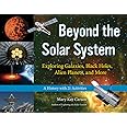 Beyond the Solar System: Exploring Galaxies, Black Holes, Alien Planets, and More; A History with 21 Activities (49) (For Kid
