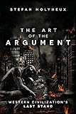 The Art of The Argument: Western Civilization's Last Stand
