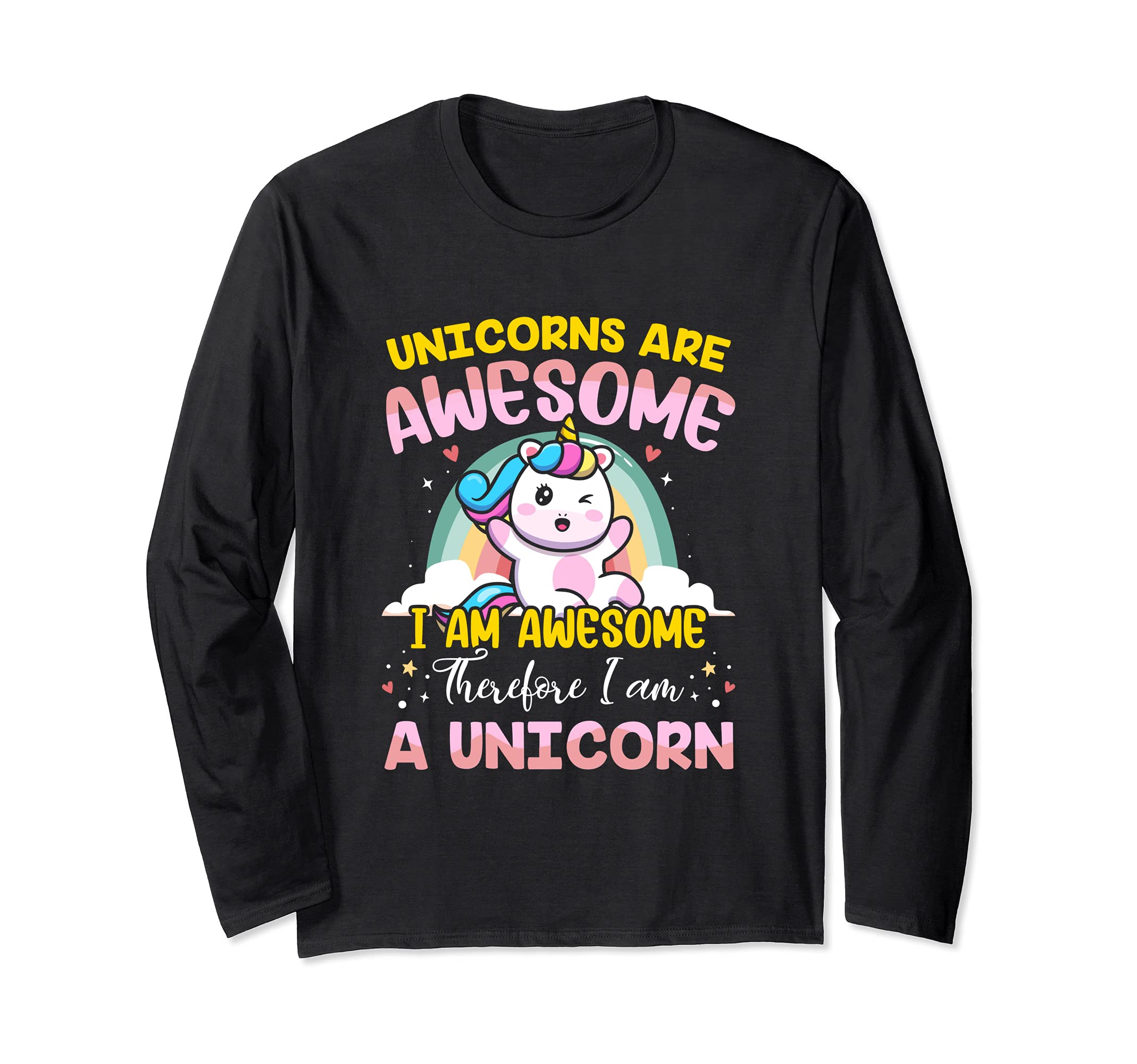 Unicorns Are Awesome I Am Unicorn Colorful Fantasy Animal Long Sleeve T-Shirt