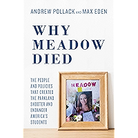 Why Meadow Died: The People and Policies That Created The Parkland Shooter and Endanger America's Students book cover